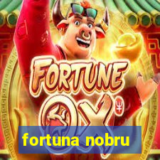 fortuna nobru