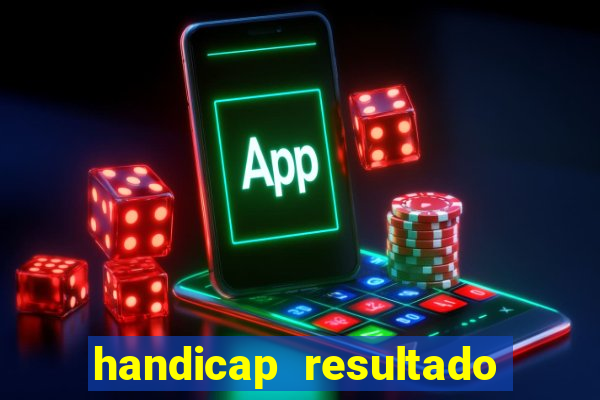 handicap resultado final 2