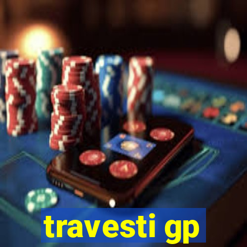 travesti gp