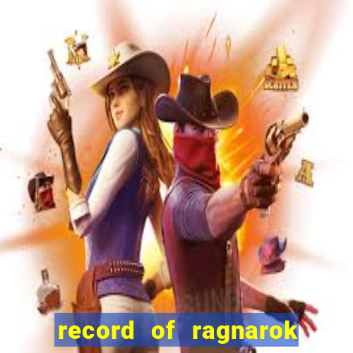 record of ragnarok 3 temporada