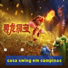 casa swing em campinas