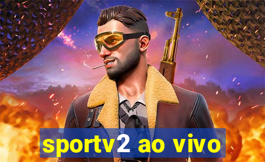 sportv2 ao vivo