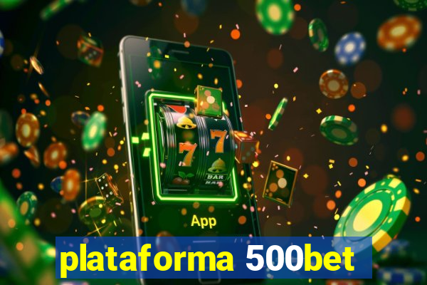 plataforma 500bet