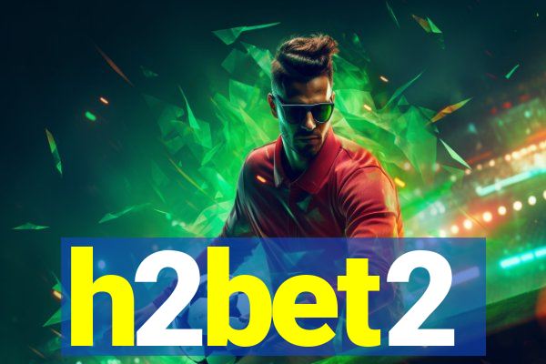 h2bet2