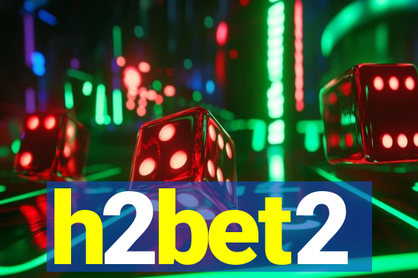 h2bet2