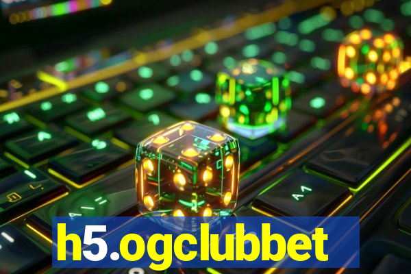 h5.ogclubbet