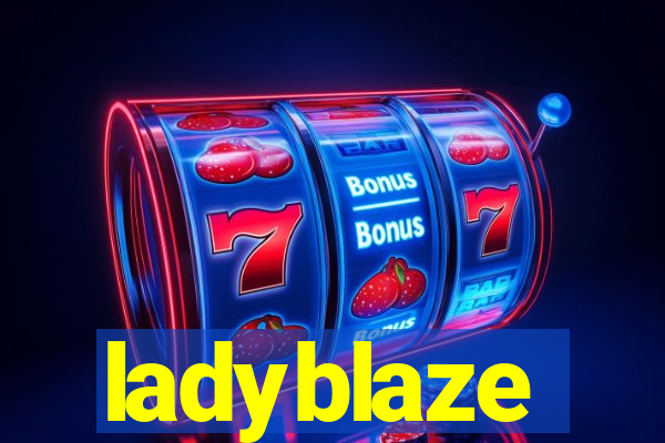 ladyblaze