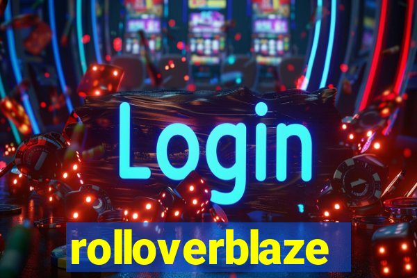 rolloverblaze